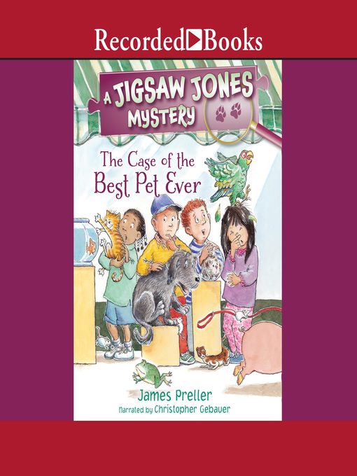 Title details for The Case of the Best Pet Ever by James Preller - Wait list
